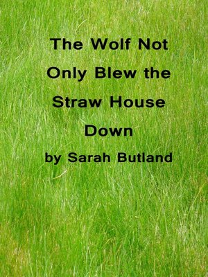 cover image of The Wolf Not Only Blew the Straw House Down